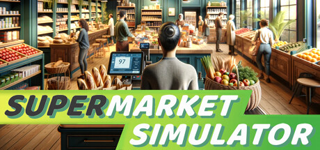超市模拟器 PC/手机双端 v1.0.0正式版 送修改器（Supermarket Simulator）免安装中文版