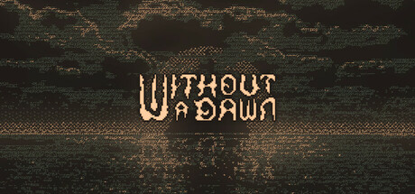 无光之晓 Build.18515601（Without a Dawn）免安装中文版