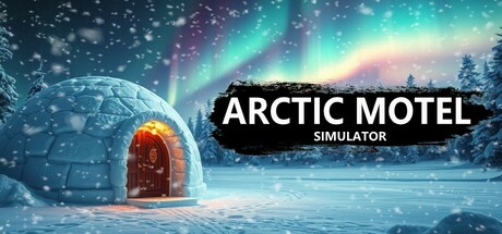 北极汽车旅馆模拟器 v3.0.1（Arctic Motel Simulator）免安装中文版