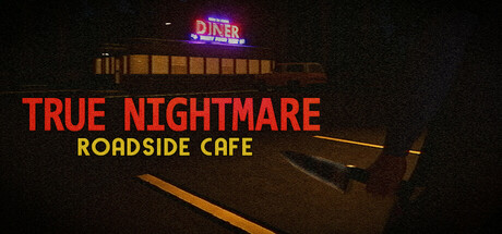 真实噩梦：路边咖啡馆 v1.0.0（True Nightmare - Roadside Сafe）免安装中文版