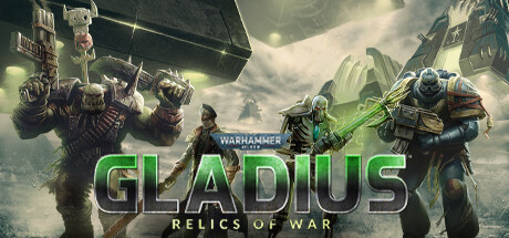 战锤40K：格雷迪厄斯遗迹之战 v1.16.2 全DLC（Warhammer 40,000: Gladius）免安装中文版